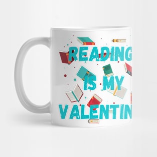 Reading is my valentine Mug